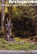 Donald Karshan. Archipenko. Sculpture, Drawings and Prints. 1908—1963