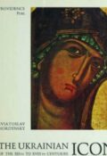 Sviatoslav Hordynsky. The Ukrainian Icon of the XIIth to XVIIIth centuries